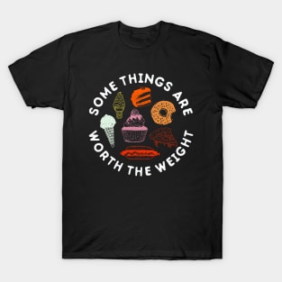 Worth the Weight T Shirt T-Shirt